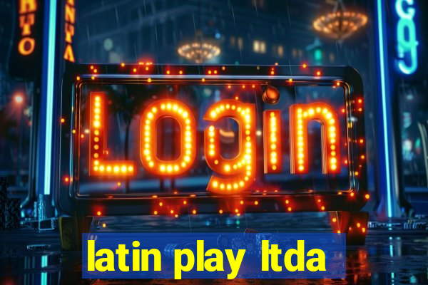 latin play ltda